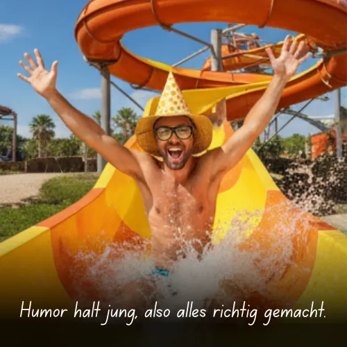 Humor hält jung, also alles richtig gemacht