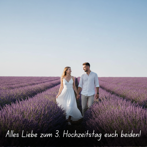 Alles Liebe zum 3. Hochzeitstag euch beiden!