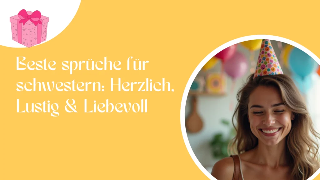 Beste sprüche für schwestern: Herzlich, Lustig & Liebevoll