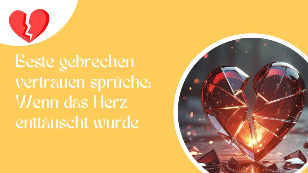 Beste gebrechen vertrauen sprüche: Wenn das Herz enttäuscht wurde