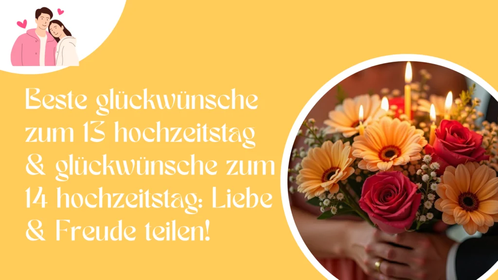 Beste glückwünsche zum 13 hochzeitstag & glückwünsche zum 14 hochzeitstag: Liebe & Freude teilen!