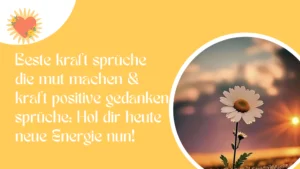 Beste kraft sprüche die mut machen & kraft positive gedanken sprüche Hol dir heute neue Energie nun!
