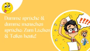 Dumme sprüche & dumme menschen sprüche Zum Lachen & Teilen heute!