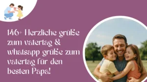 146+ Herzliche grüße zum vatertag & whatsapp grüße zum vatertag für den besten Papa!