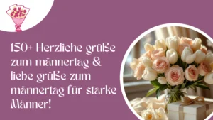 150+ Herzliche grüße zum männertag & liebe grüße zum männertag für starke Männer!