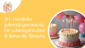 50+ Herzliche geburtstagswünsche für schwiegertochter & liebevolle Sprüche