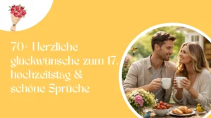 70+ Herzliche glückwünsche zum 17. hochzeitstag & schöne Sprüche