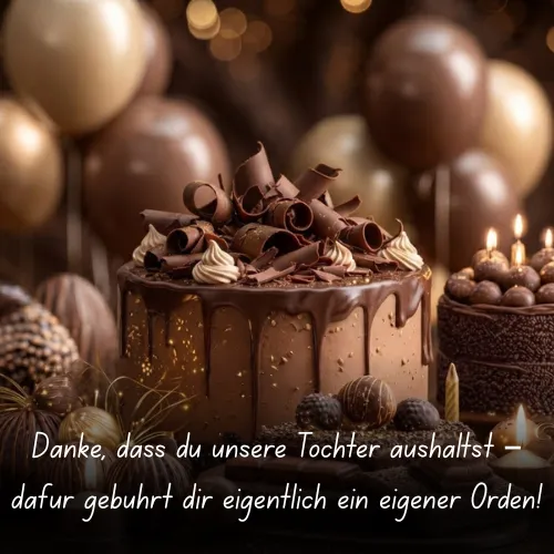 Danke, dass du unsere Tochter aushältst – dafür gebührt dir eigentlich ein eigener Orden!