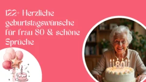 122+ Herzliche geburtstagswünsche für frau 80 & schöne Sprüche