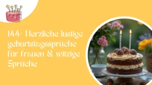 144+ Herzliche lustige geburtstagssprüche für frauen & witzige Sprüche