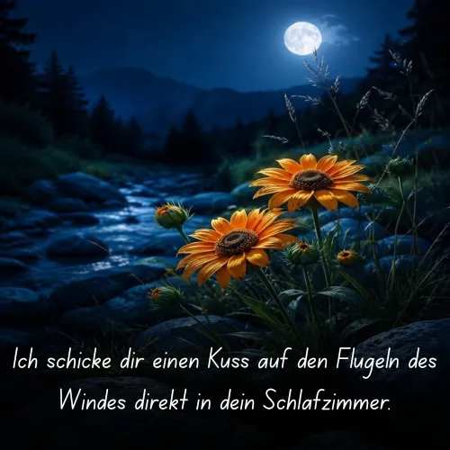 I'm sending you a kiss on the wings of the wind, straight to your bedroom.