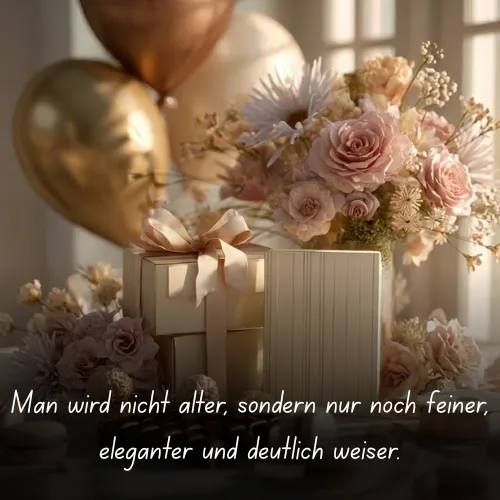 One doesn't get older, but only more refined, elegant, and significantly wiser.